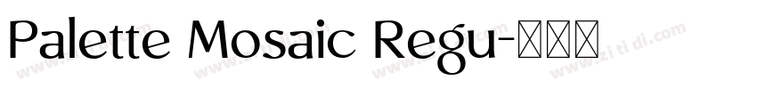 Palette Mosaic Regu字体转换